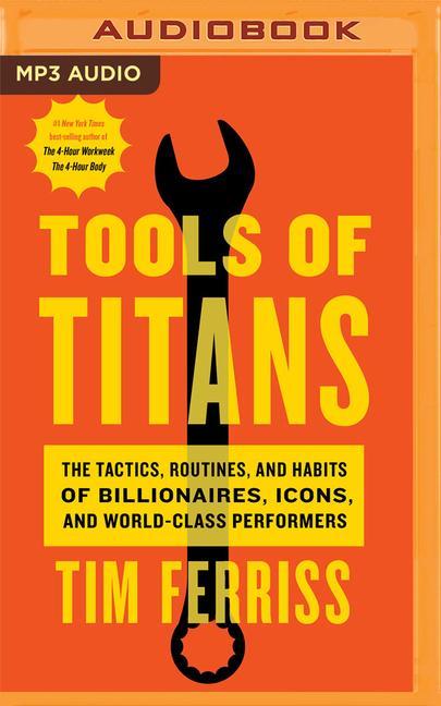 Vorderes Coverbild Tools of Titans: The Tactics, Routines, and Habits of Billionaires, Icons, and World-Class Performers