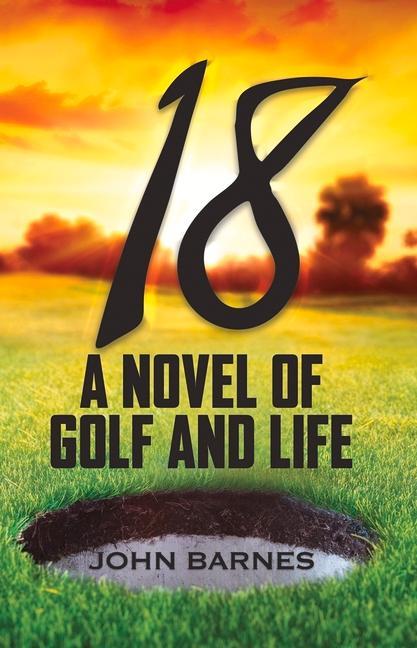 Vorderes Coverbild 18: A Novel of Golf and Life