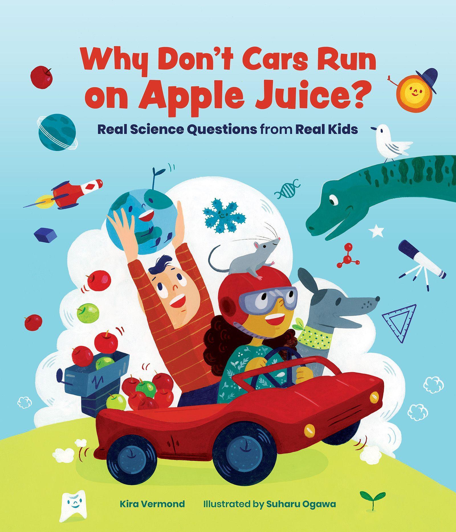 Vorderes Coverbild Why Don't Cars Run on Apple Juice?: Real Science Questions from Real Kids
