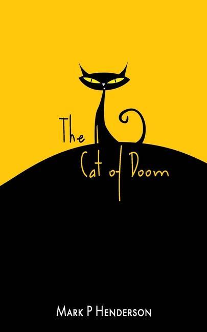 Vorderes Coverbild The Cat of Doom: The Man who let the Cat of Doom out of the Bag - A Surreal Apocalyptic Fantasy With Poetical and Musical Interludes