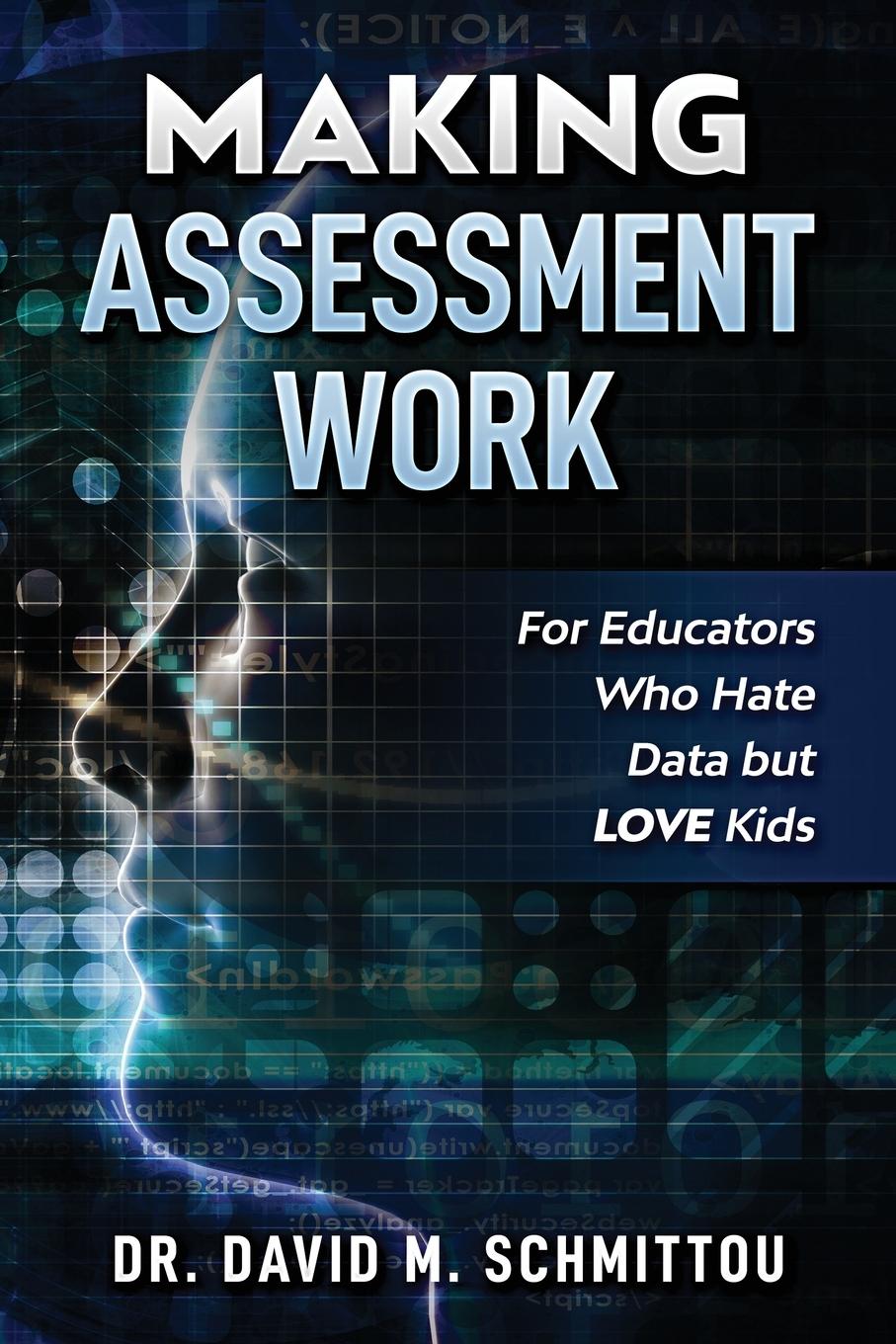 Vorderes Coverbild Making Assessment Work for Educators Who Hate Data but LOVE Kids