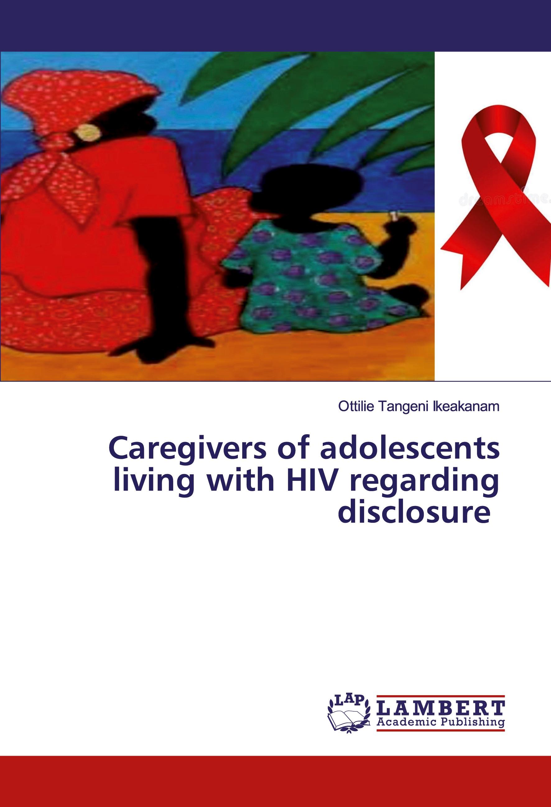 Vorderes Coverbild Caregivers of adolescents living with HIV regarding disclosure