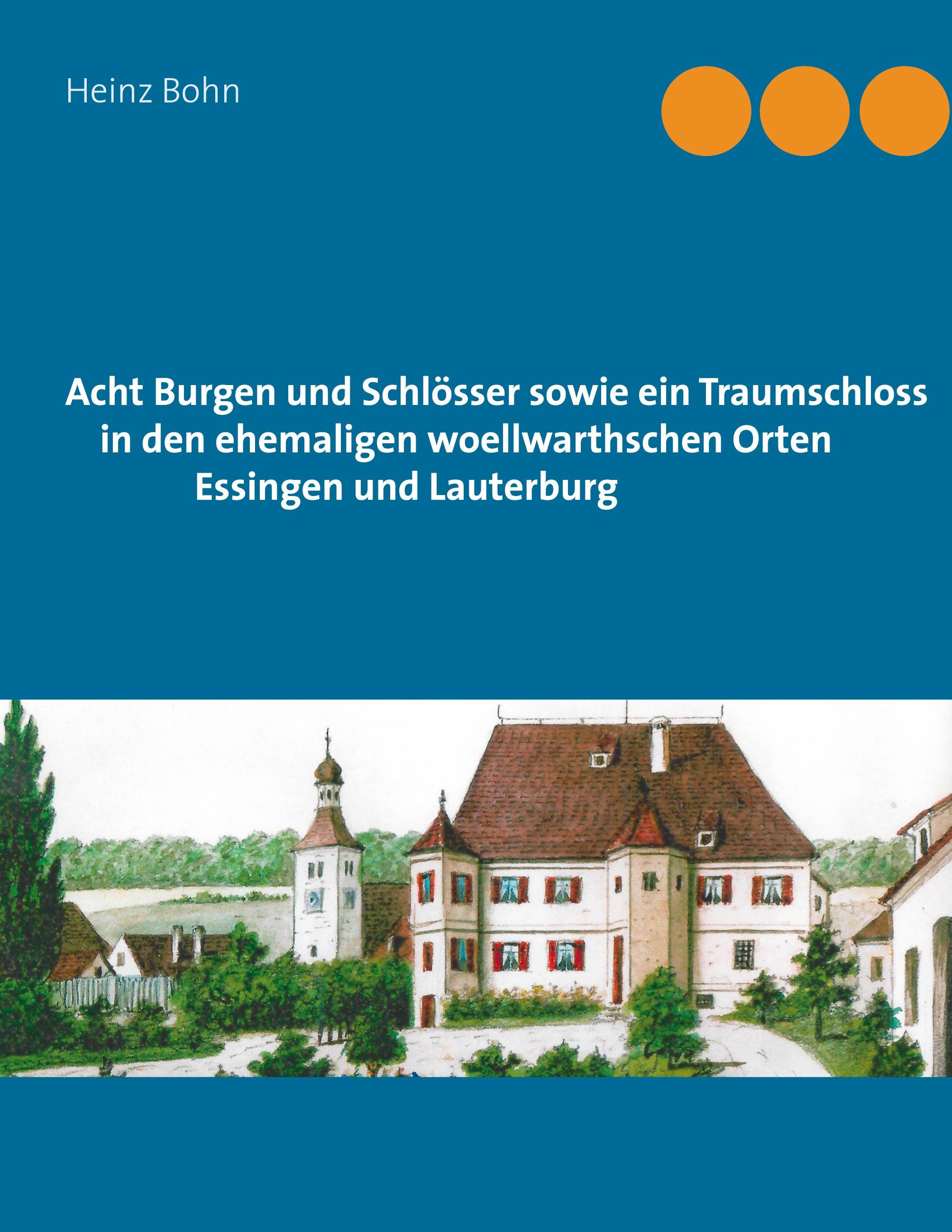 Vorderes Coverbild Acht Burgen und Schlösser sowie ein Traumschloss in den ehemaligen woellwarthschen Orten Essingen und Lauterburg
