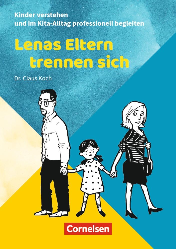 Vorderes Coverbild Kinder verstehen u.im Kita-Alltag professio.begleiten/Lenas Eltern trennen sich
