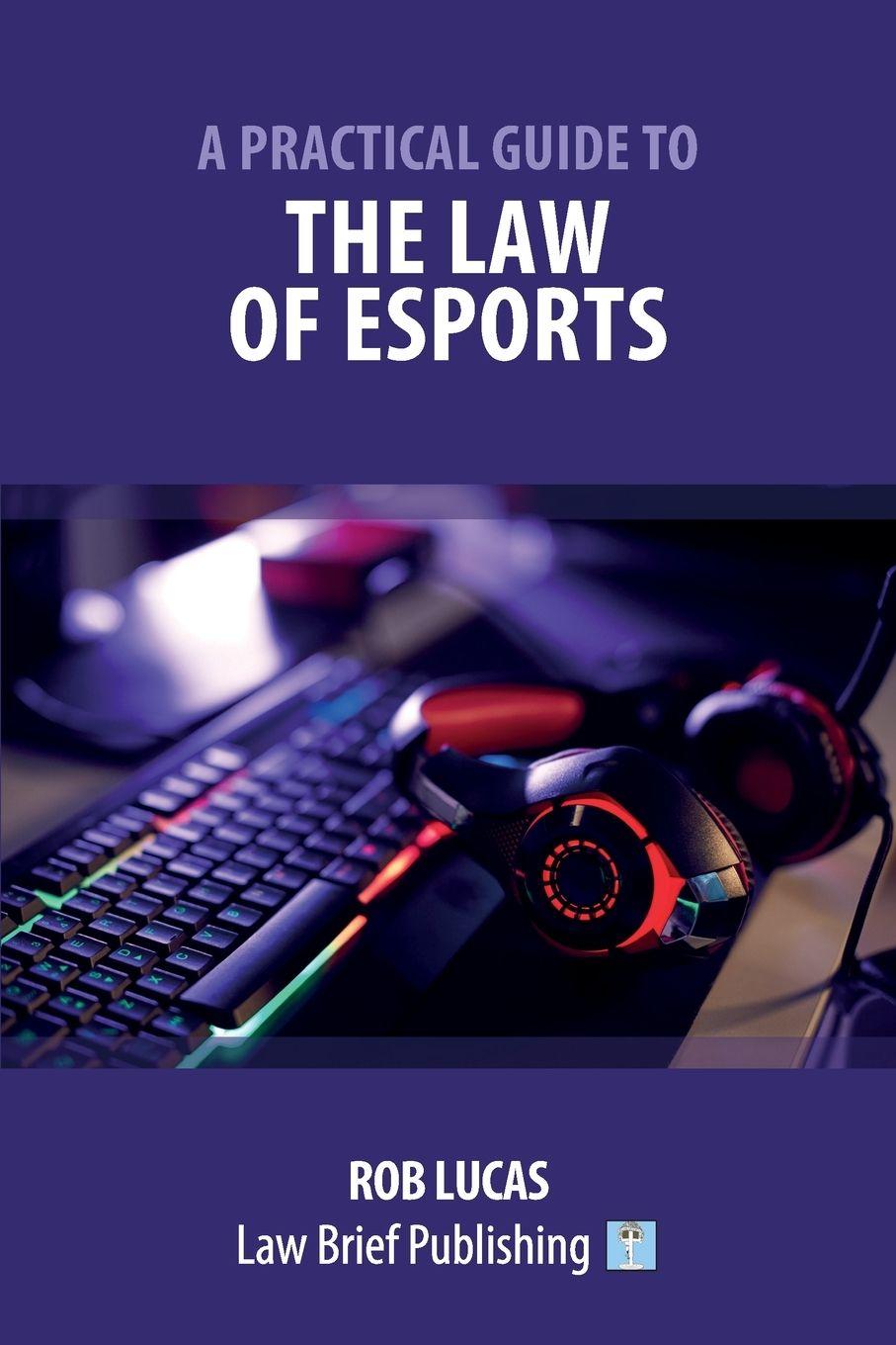 Vorderes Coverbild A Practical Guide to the Law of Esports