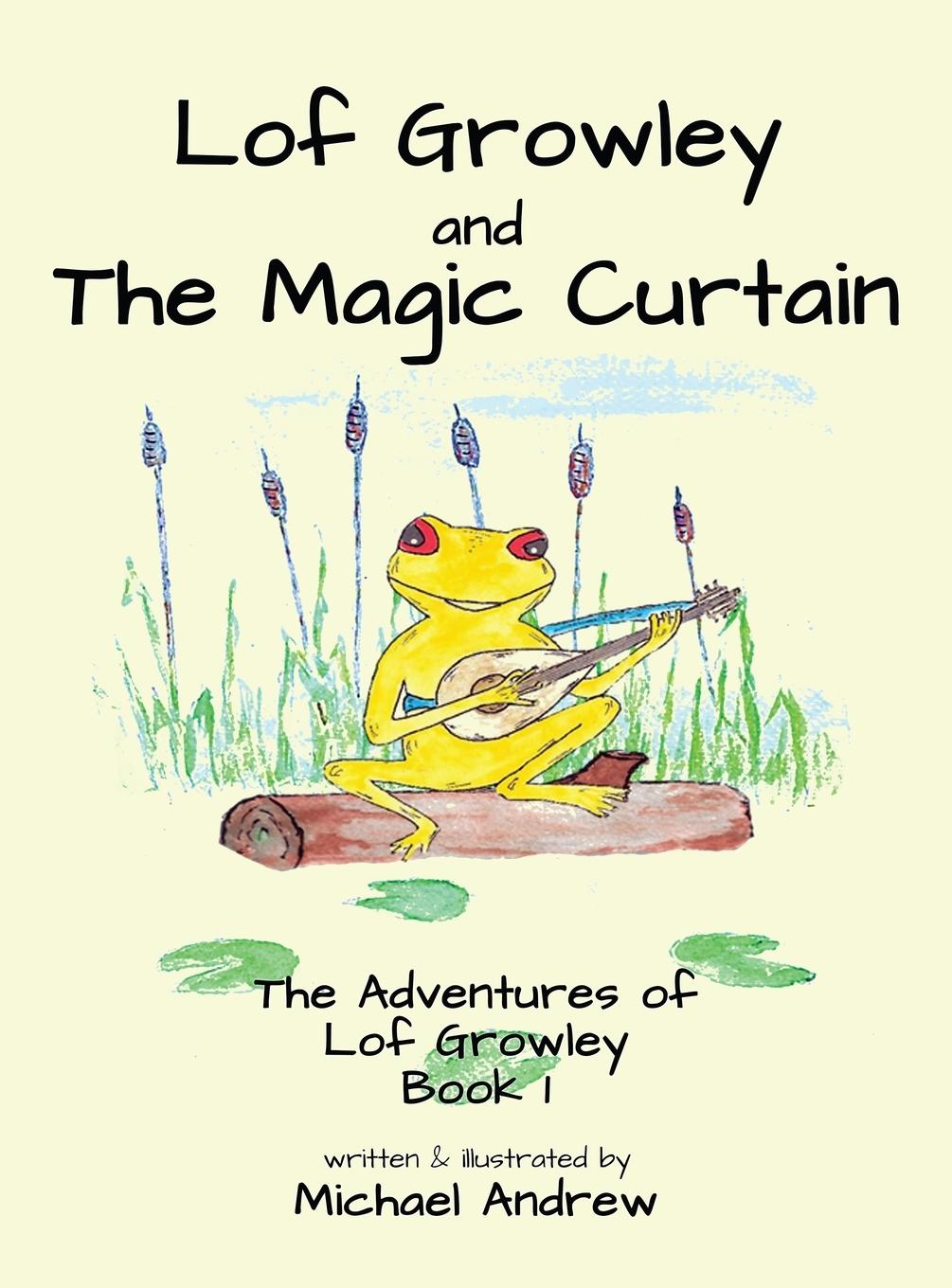 Vorderes Coverbild Lof Growley and The Magic Curtain