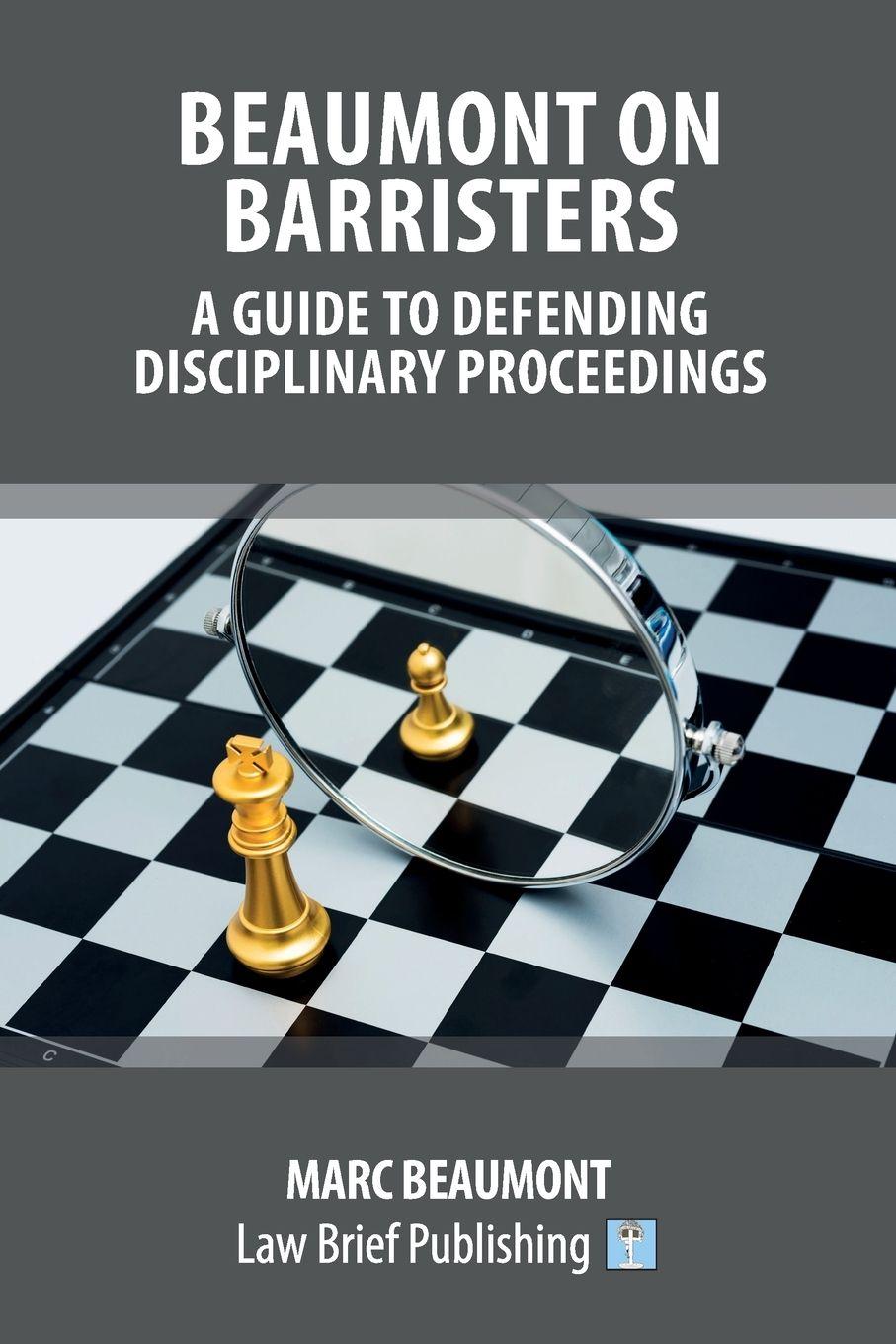Vorderes Coverbild Beaumont on Barristers - A Guide to Defending Disciplinary Proceedings