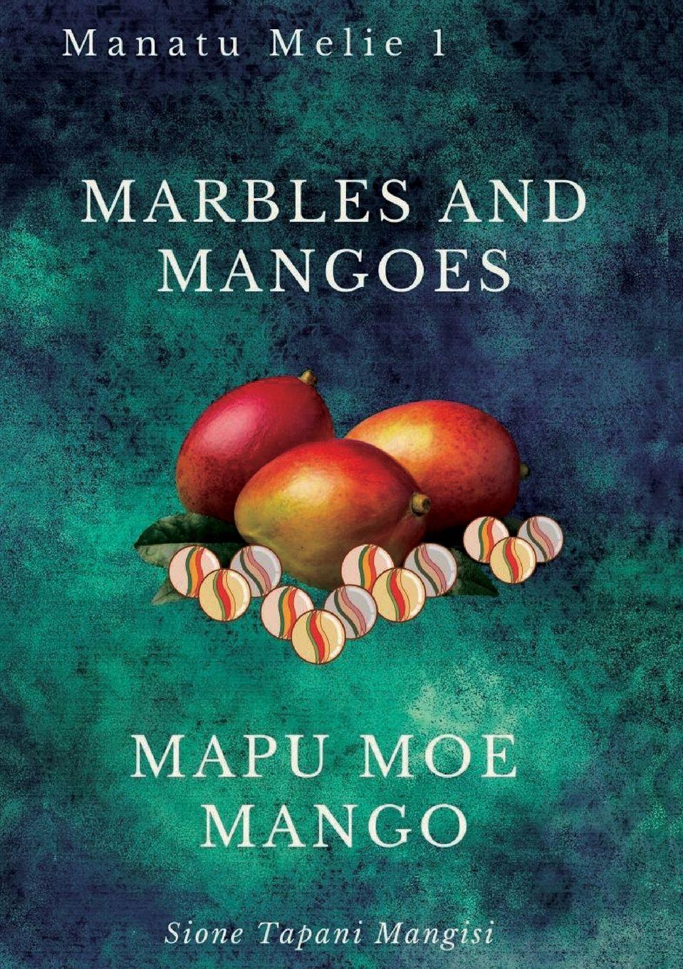 Vorderes Coverbild Marbles and Mangoes.  Mapu Moe Mango