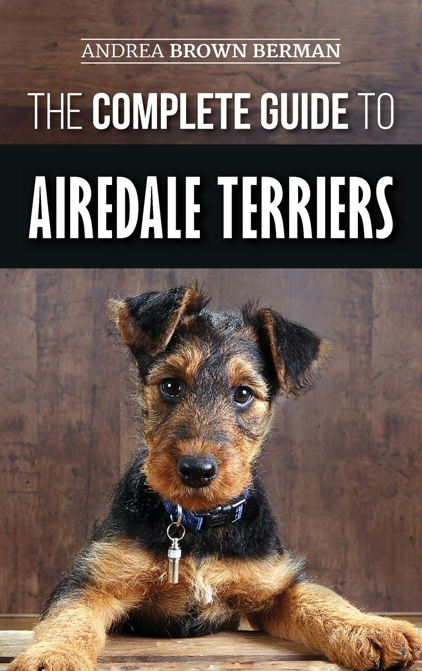 Vorderes Coverbild The Complete Guide to Airedale Terriers