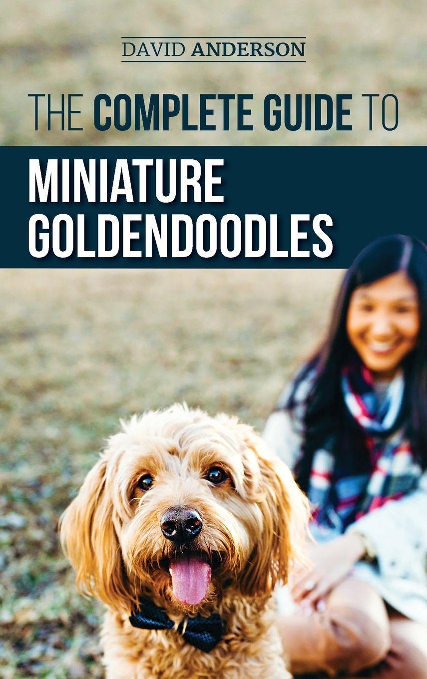 Vorderes Coverbild The Complete Guide to Miniature Goldendoodles
