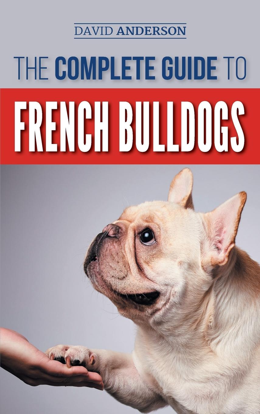 Vorderes Coverbild The Complete Guide to French Bulldogs