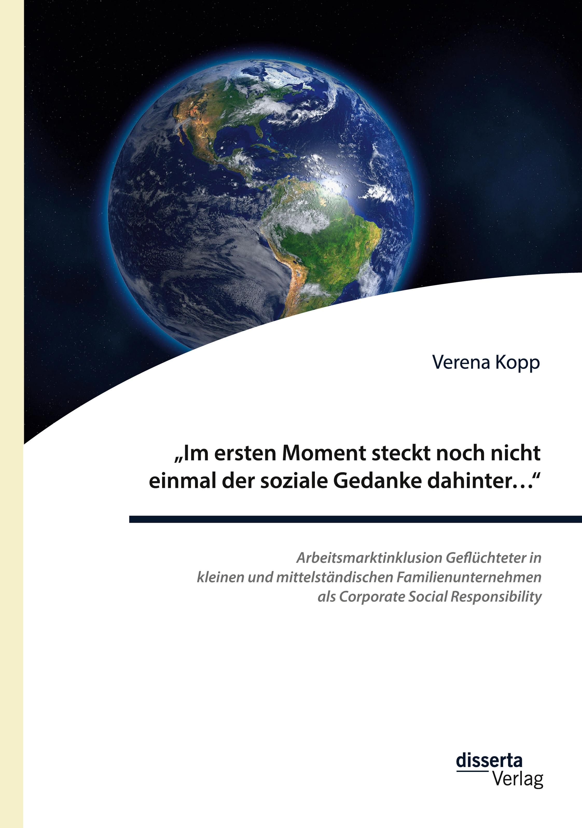 Vorderes Coverbild "Im ersten Moment steckt noch nicht einmal der soziale Gedanke dahinter... ": Arbeitsmarktinklusion Geflüchteter in kleinen und mittelständischen Familienunternehmen als Corporate Social Responsibility