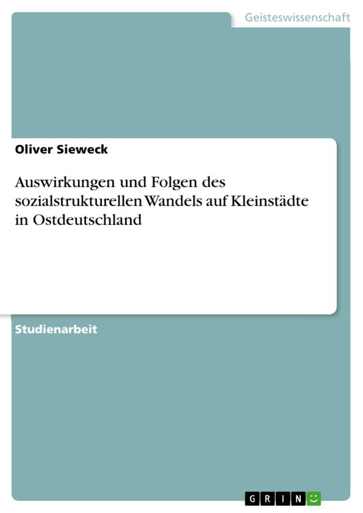 Vorderes Coverbild Auswirkungen und Folgen des sozialstrukturellen Wandels auf Kleinstädte in Ostdeutschland