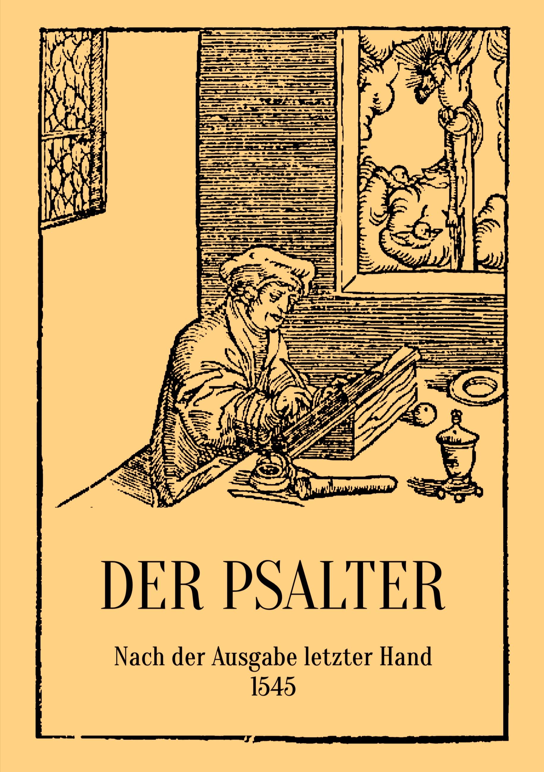 Vorderes Coverbild Der Psalter. Nach der Ausgabe letzter Hand 1545. Mit den Vorreden und Summarien.