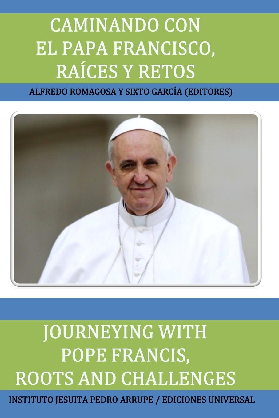 Vorderes Coverbild CAMINANDO CON EL PAPA FRANCISCO. RAÍCES Y RETOS / JOURNEYING WITH POPE FRANCIS. ROOTS AND CHALLENGES.