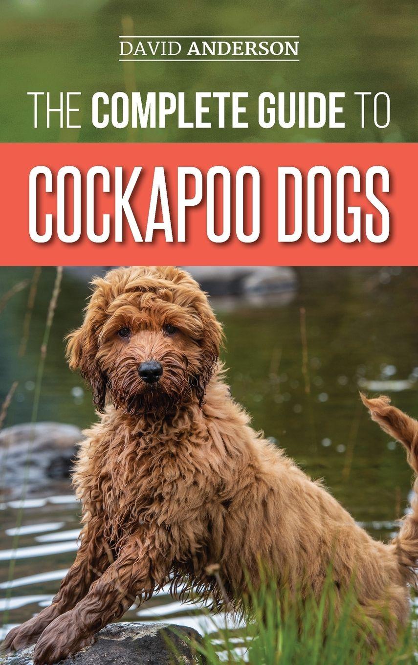 Vorderes Coverbild The Complete Guide to Cockapoo Dogs