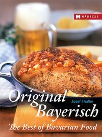 Vorderes Coverbild Original Bayerisch - The Best of Bavarian Food