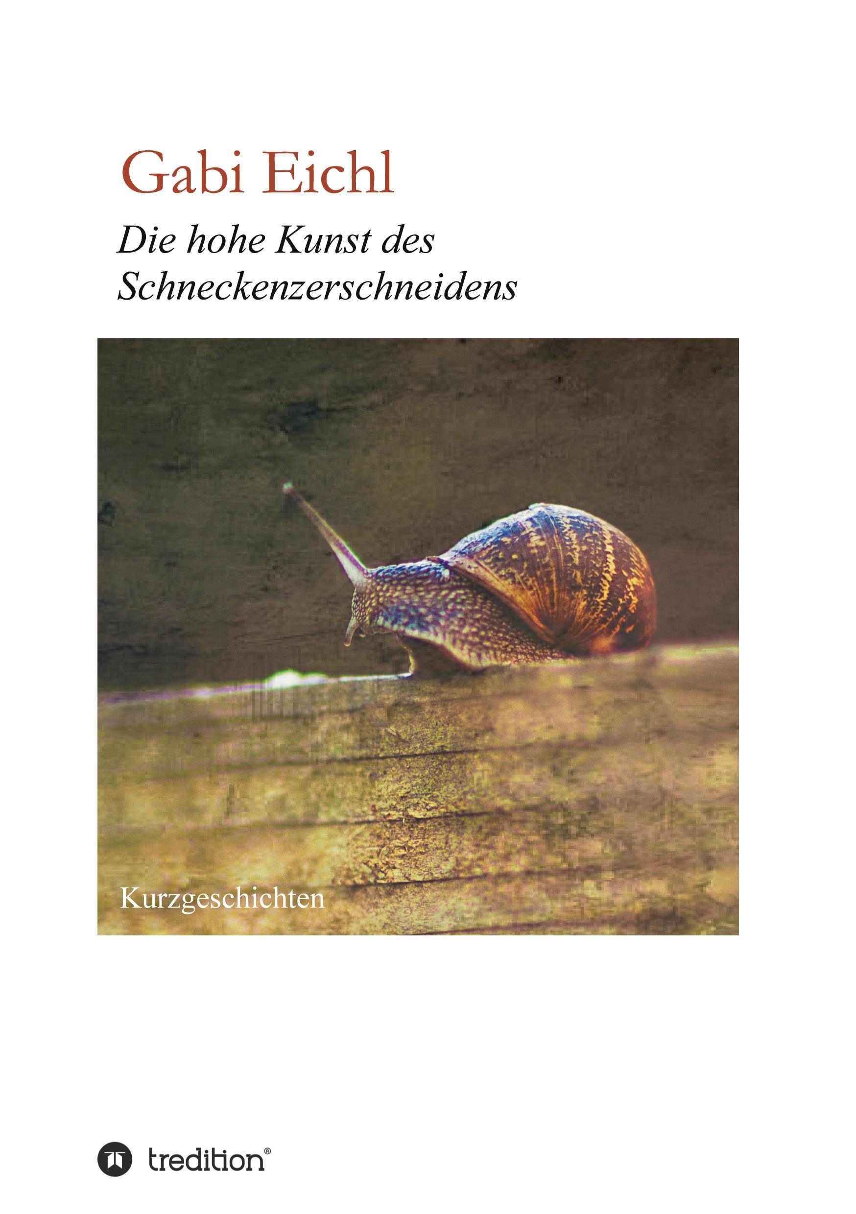 Vorderes Coverbild Die hohe Kunst des Schneckenzerschneidens