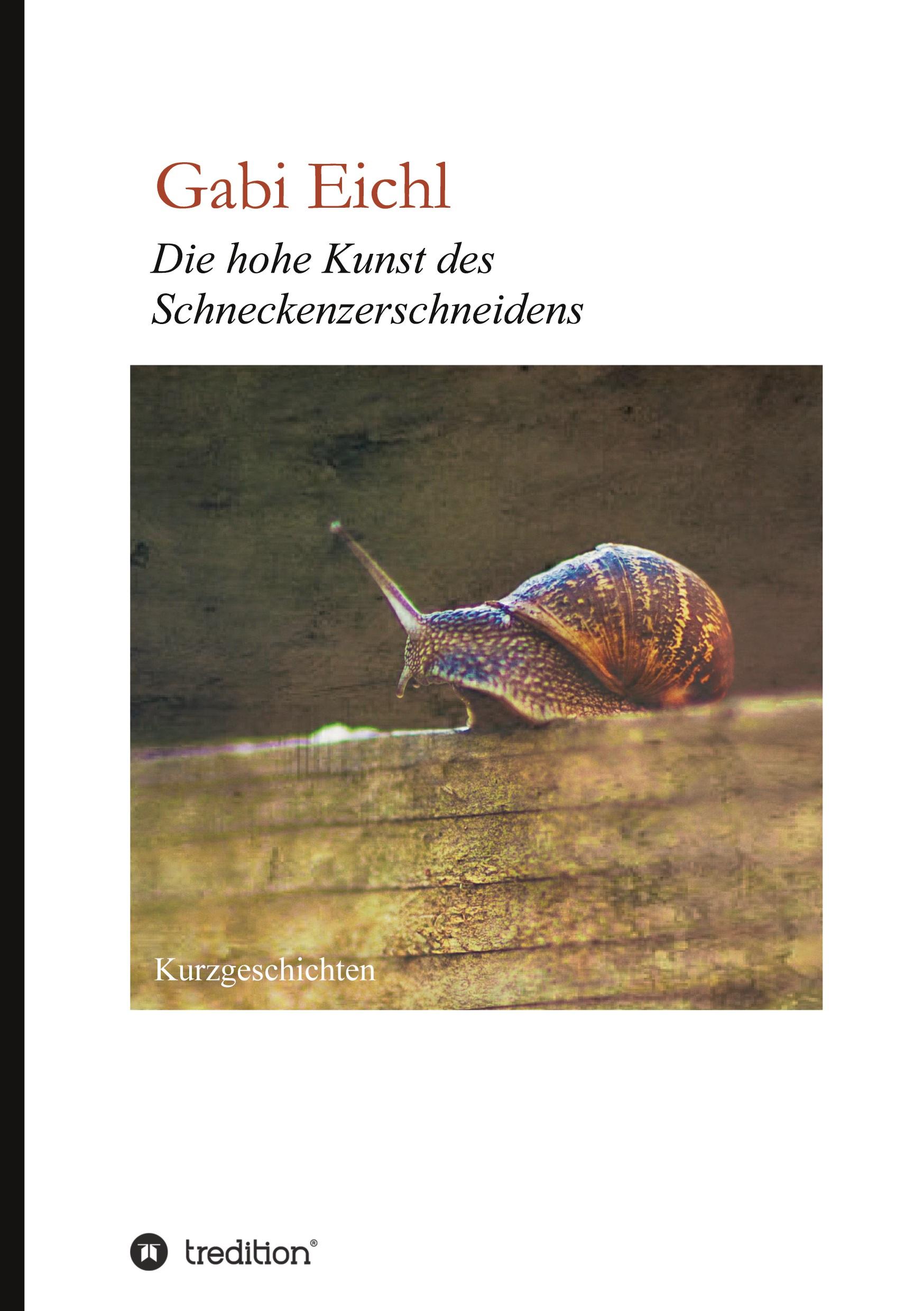 Vorderes Coverbild Die hohe Kunst des Schneckenzerschneidens