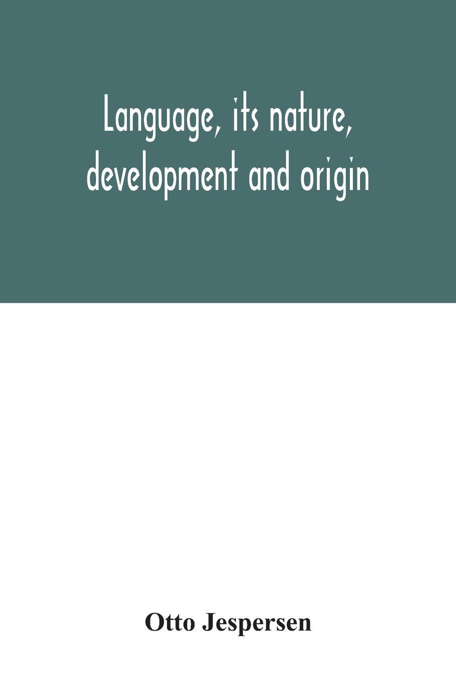Vorderes Coverbild Language, its nature, development and origin
