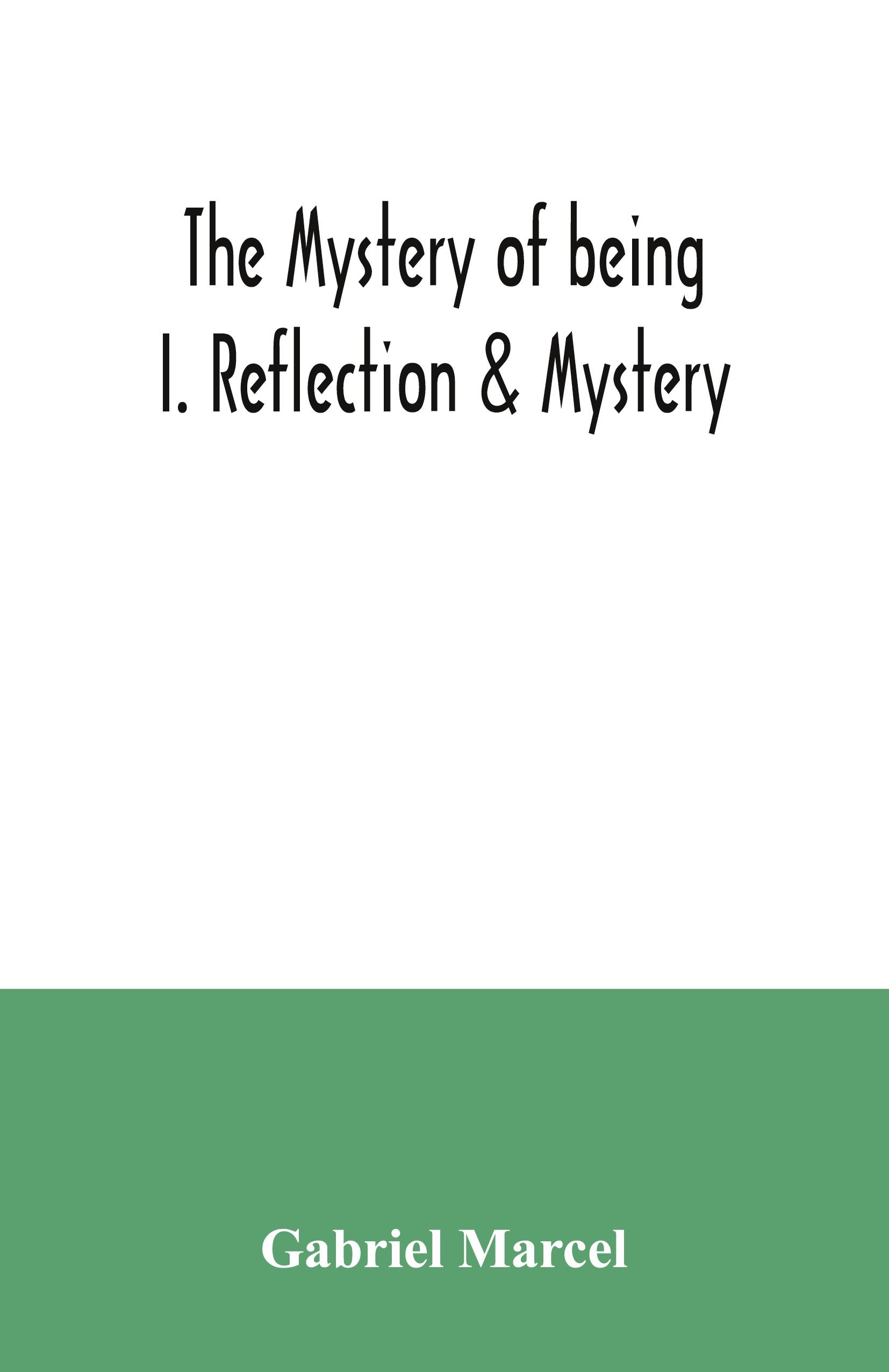 Vorderes Coverbild The mystery of being I. Reflection & Mystery