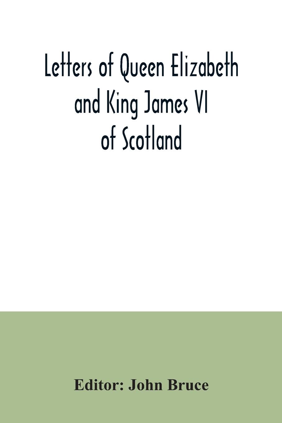 Vorderes Coverbild Letters of Queen Elizabeth and King James VI of Scotland