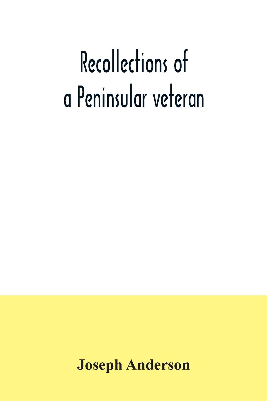 Vorderes Coverbild Recollections of a Peninsular veteran