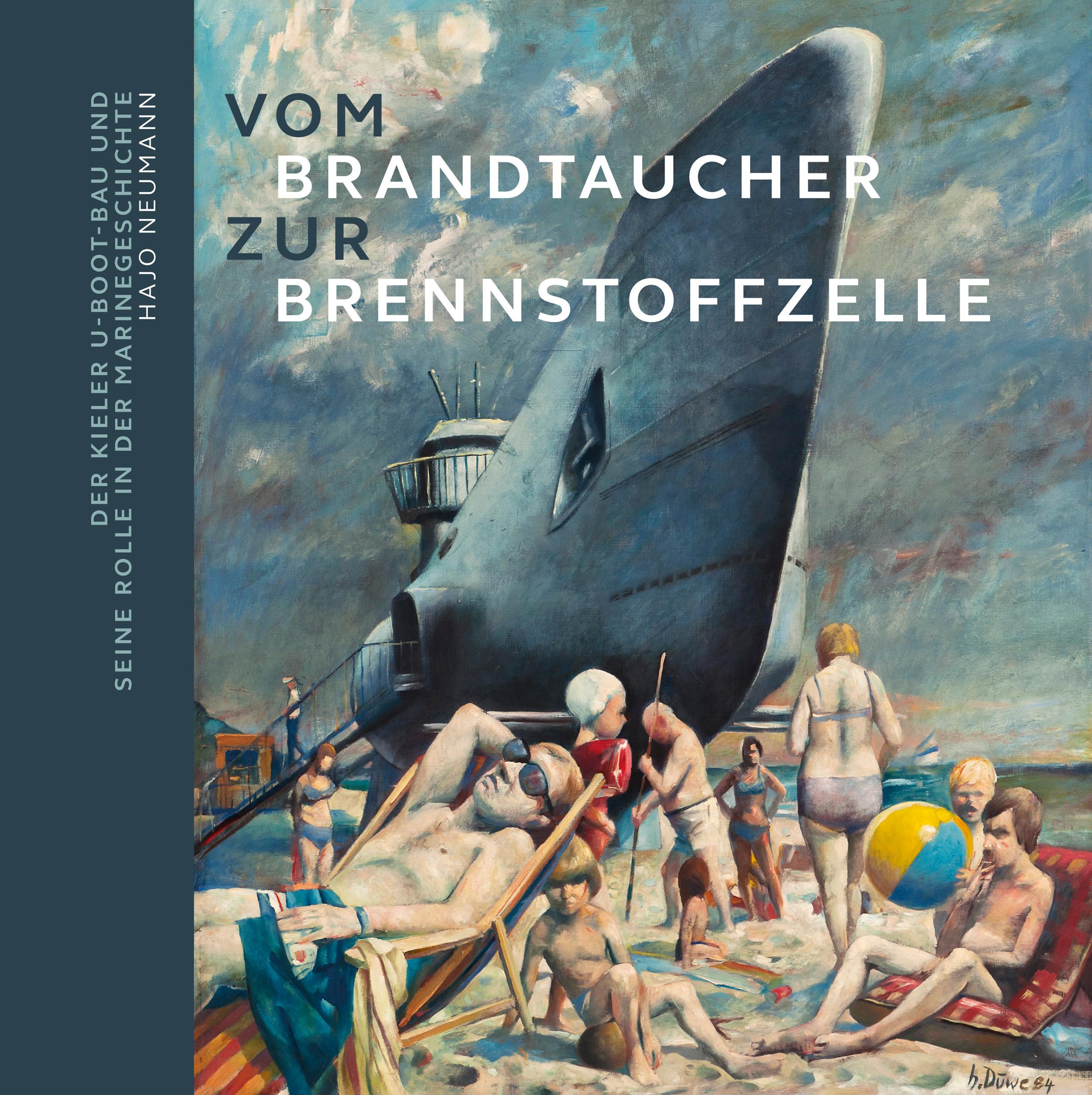 Vorderes Coverbild Vom Brandtaucher zur Brennstoffzelle: Der Kieler U-Boot-Bau und seine Rolle in der Marinegeschichte