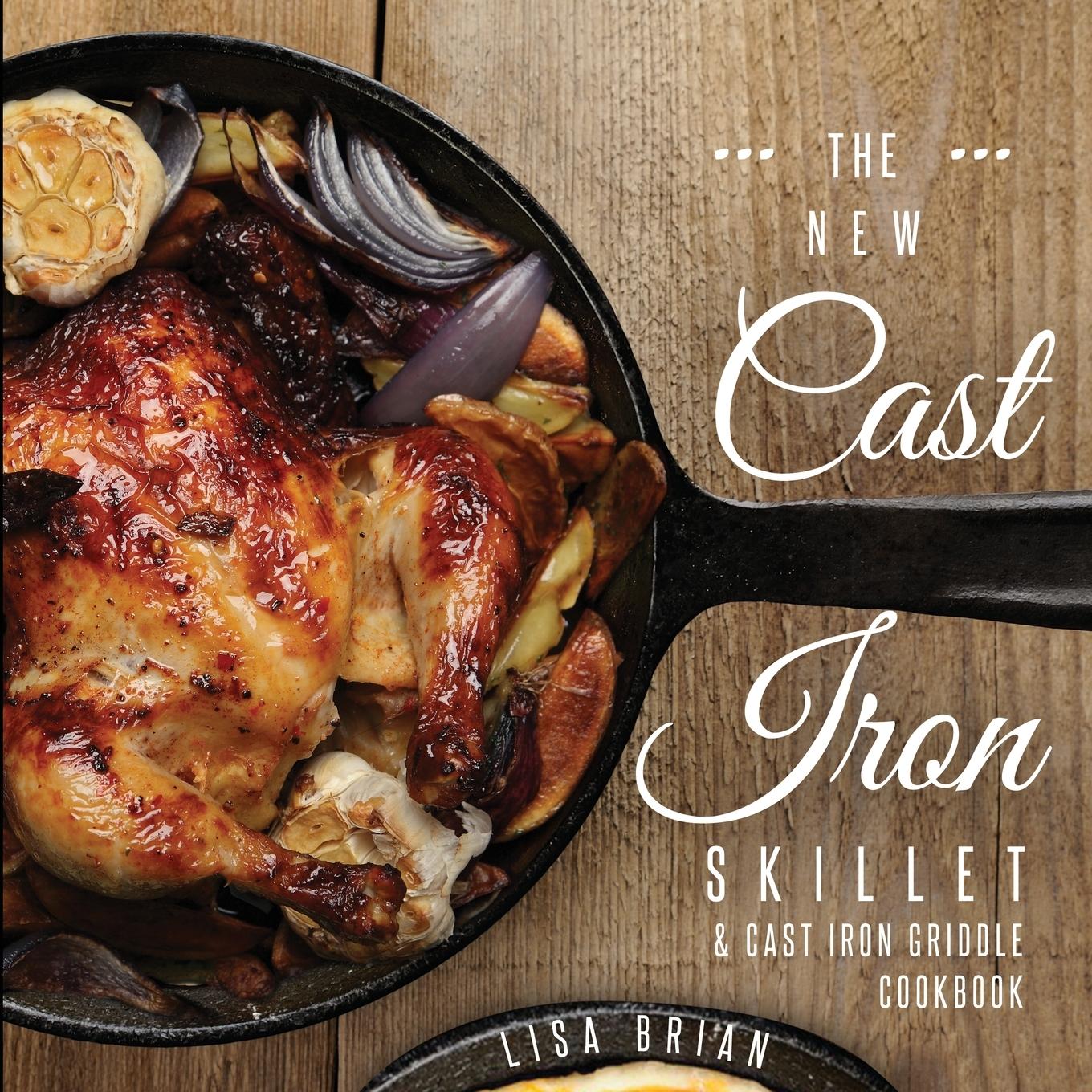 Vorderes Coverbild The New Cast Iron Skillet and Cast Iron Griddle Cookbook
