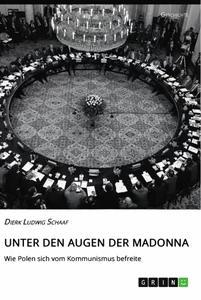 Vorderes Coverbild Unter den Augen der Madonna. Wie Polen sich vom Kommunismus befreite