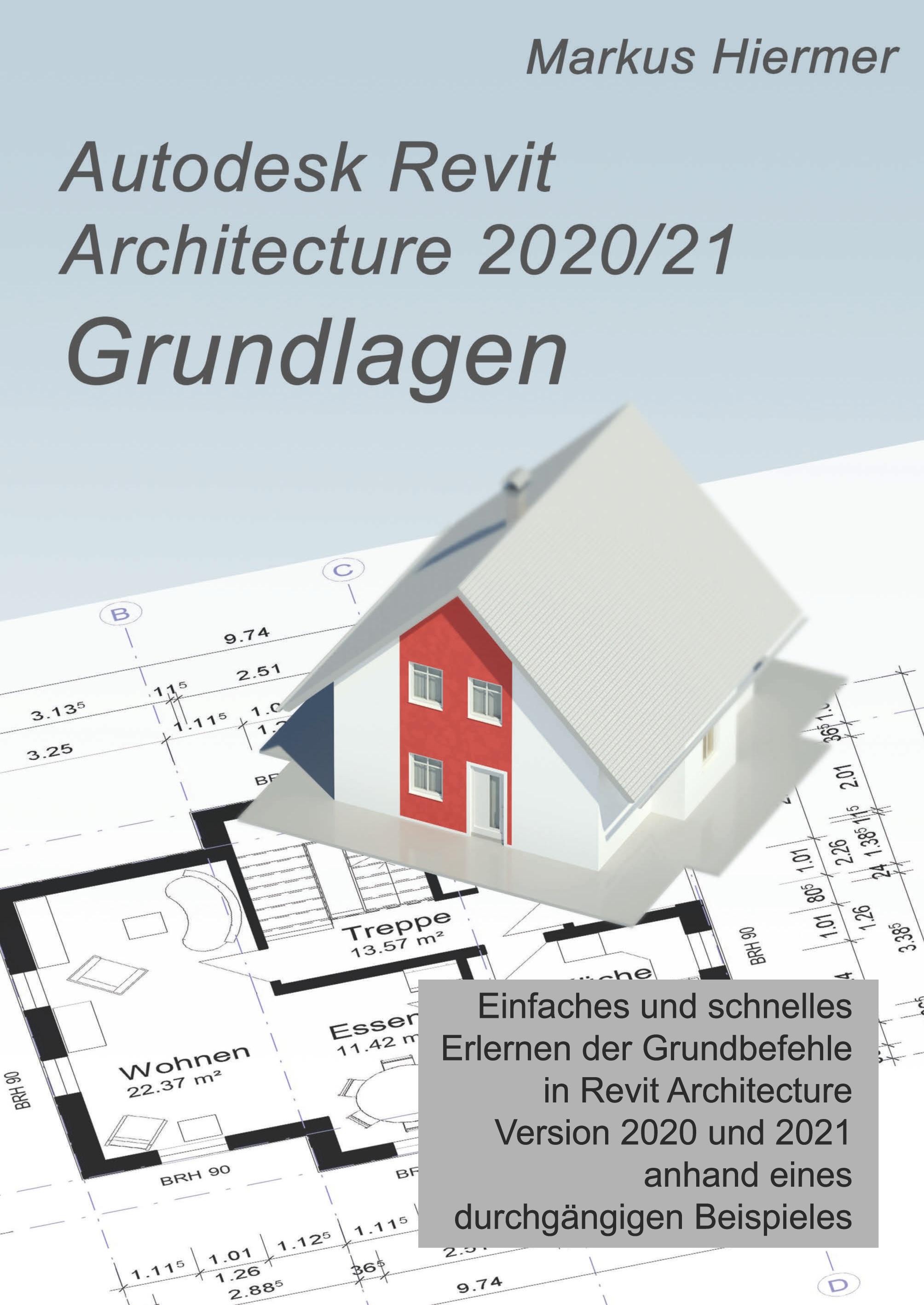 Vorderes Coverbild Autodesk Revit Architecture 2020/2021 Grundlagen