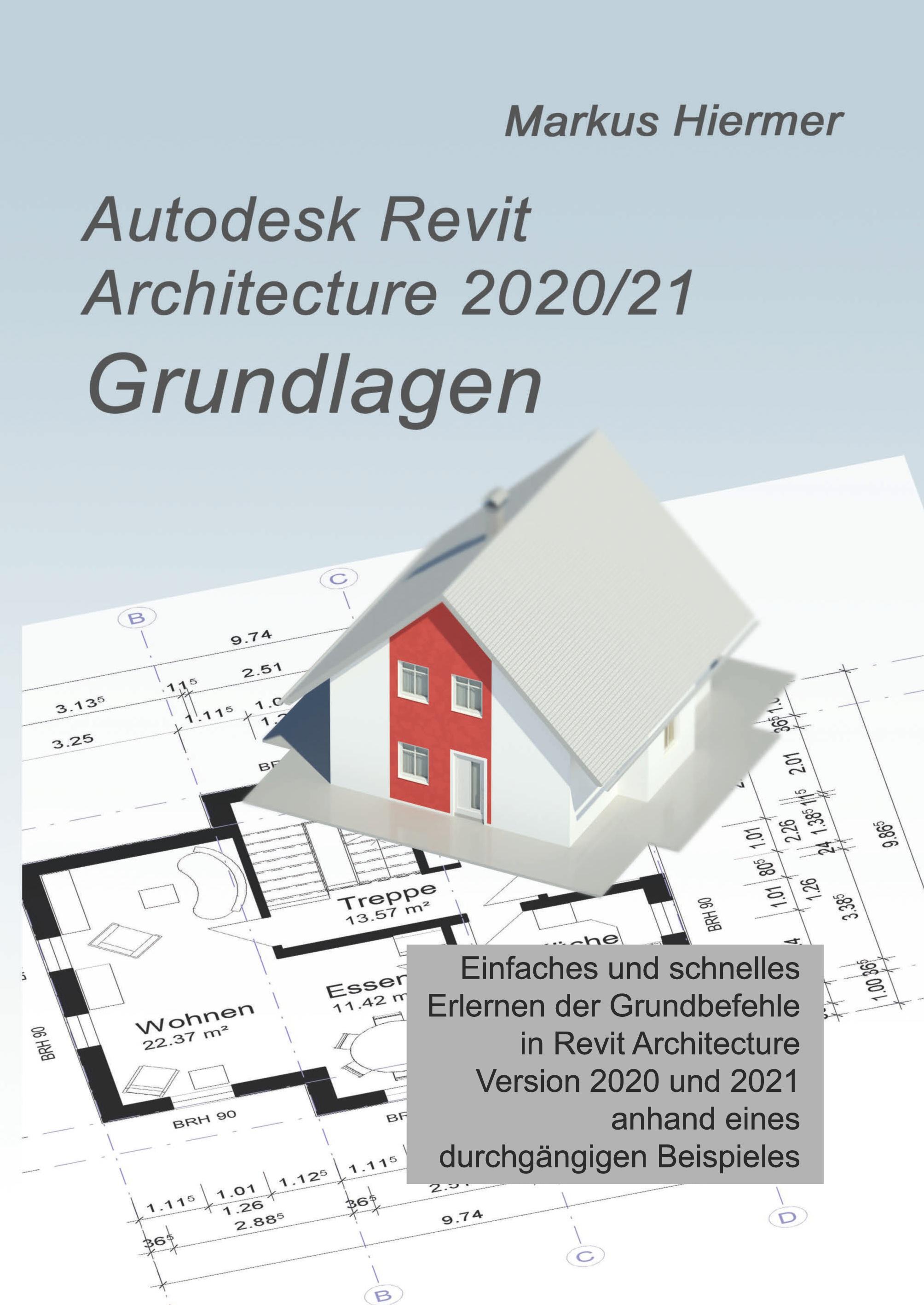 Vorderes Coverbild Autodesk Revit Architecture 2020/2021 Grundlagen