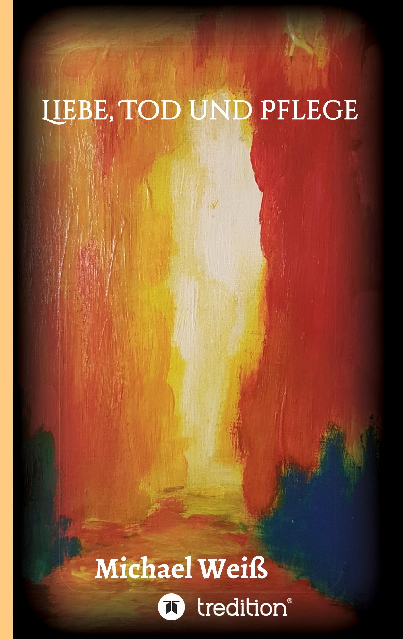 Vorderes Coverbild Liebe, Tod und Pflege