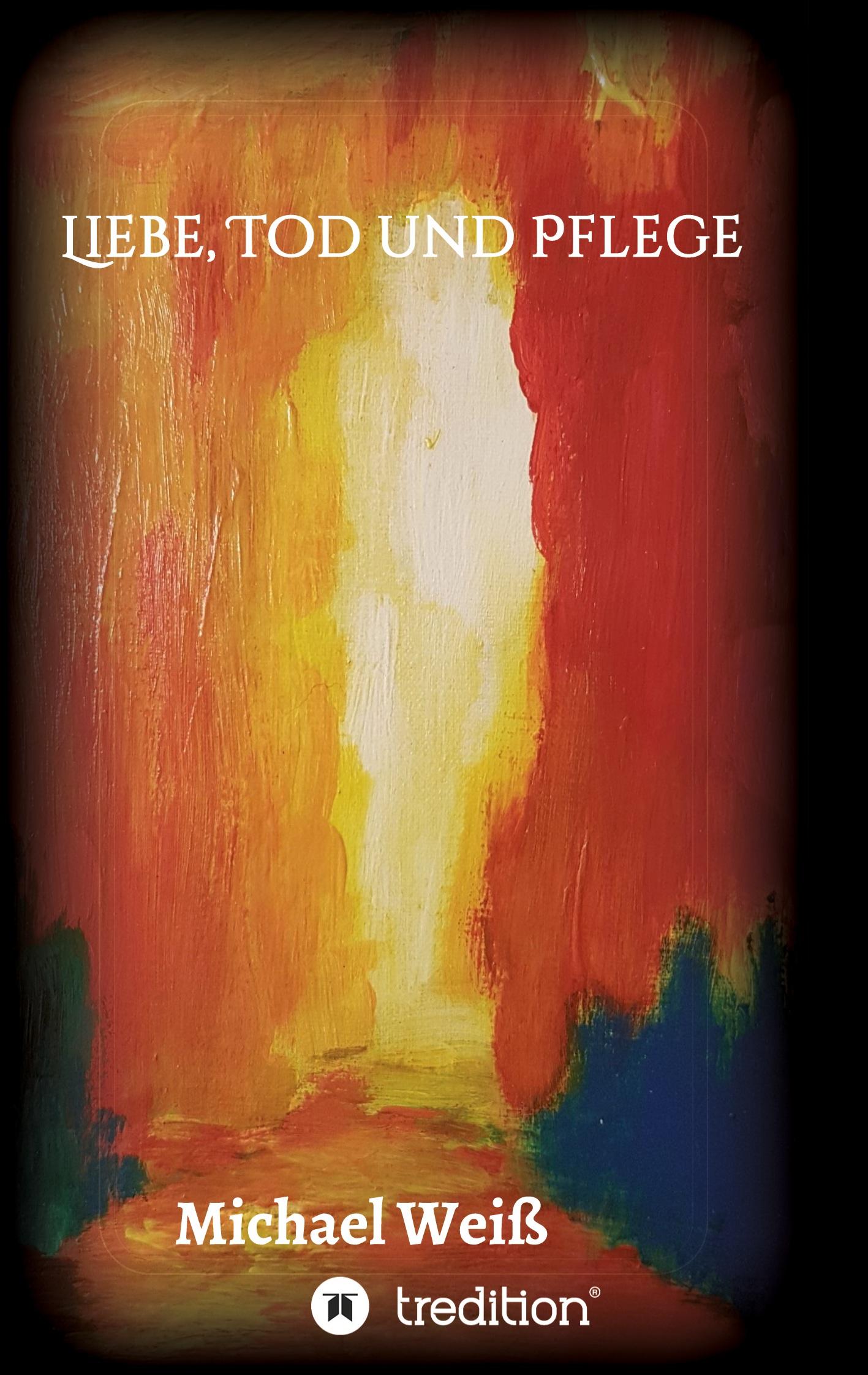 Vorderes Coverbild Liebe, Tod und Pflege