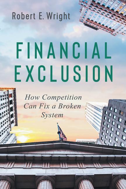 Vorderes Coverbild Financial Exclusion: How Competition Can Fix a Broken System