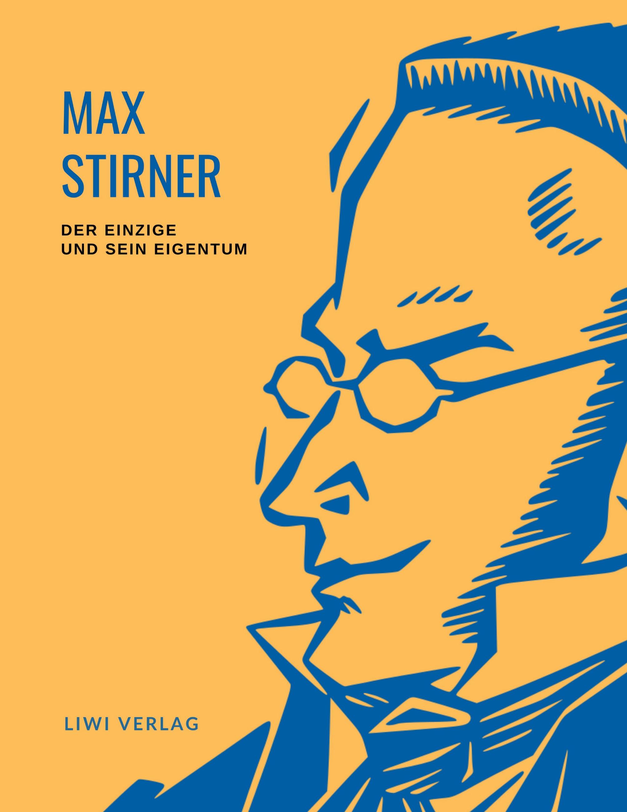 Vorderes Coverbild Max Stirner: Der Einzige und sein Eigentum. Vollständige Neuausgabe.
