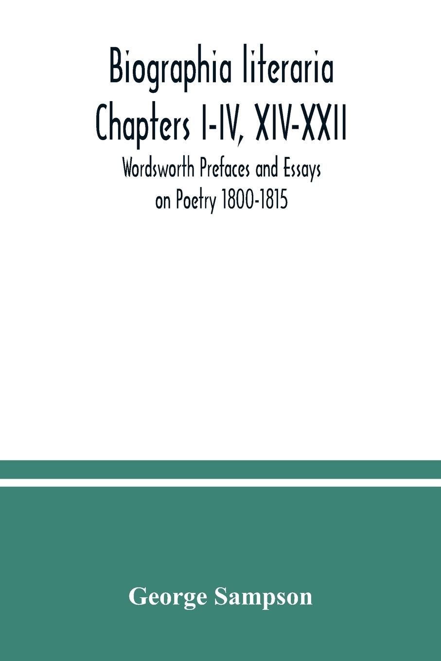 Vorderes Coverbild Biographia literaria Chapters I-IV, XIV-XXII; Wordsworth Prefaces and Essays on Poetry 1800-1815