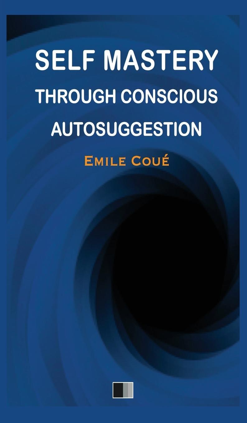 Vorderes Coverbild Self Mastery through Conscious Autosuggestion