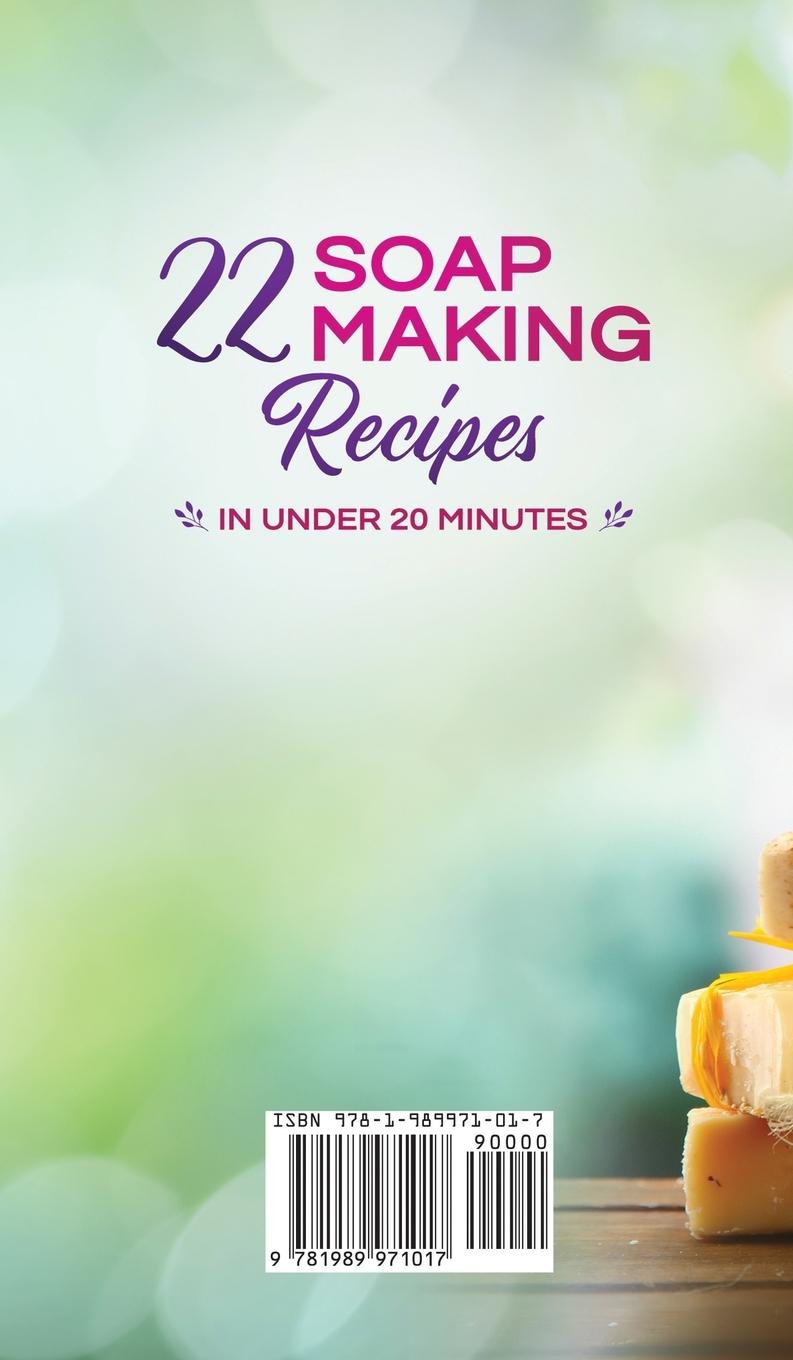 Rückseitencover 22 Soap Making Recipes in Under 20 Minutes