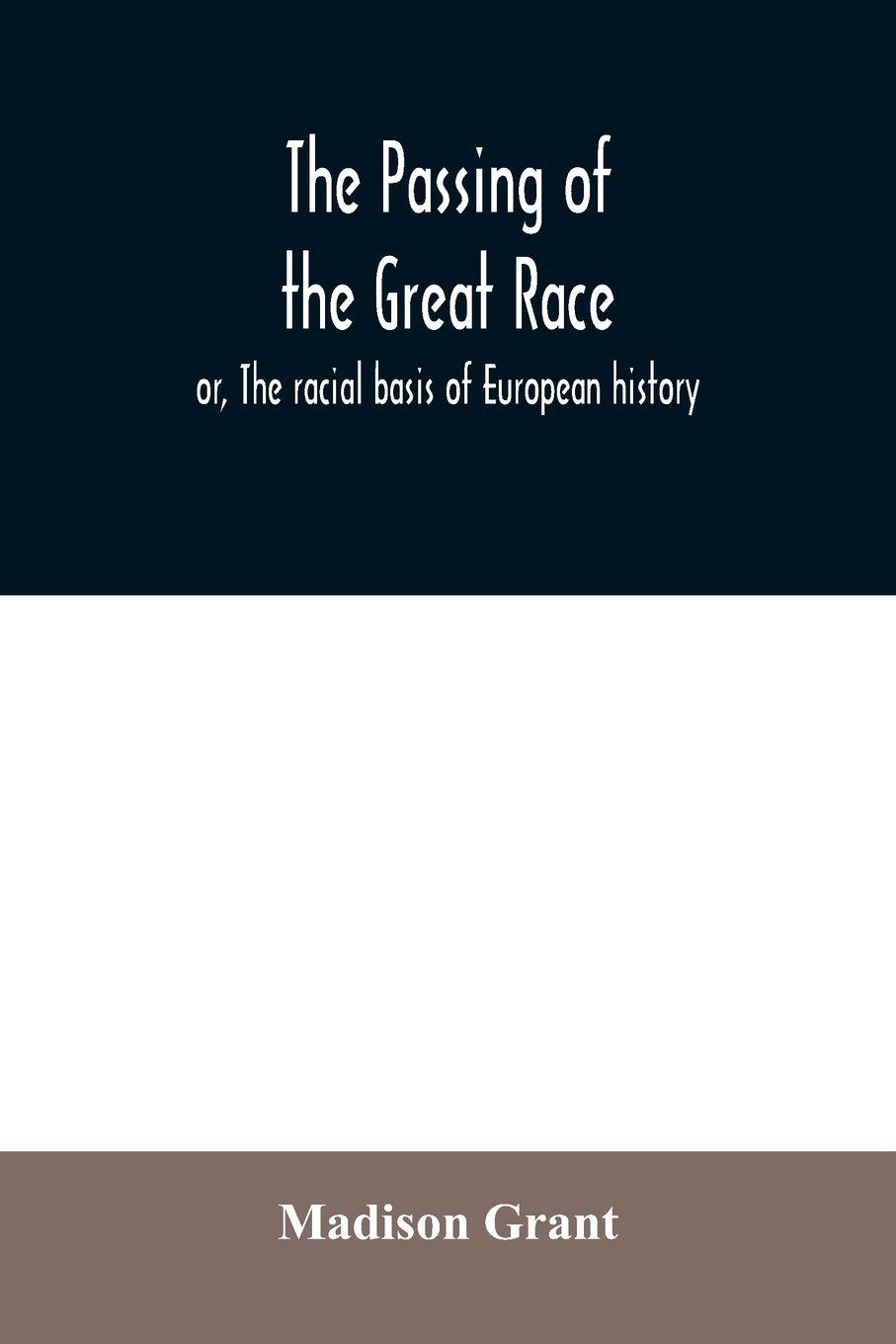 Vorderes Coverbild The passing of the great race; or, The racial basis of European history