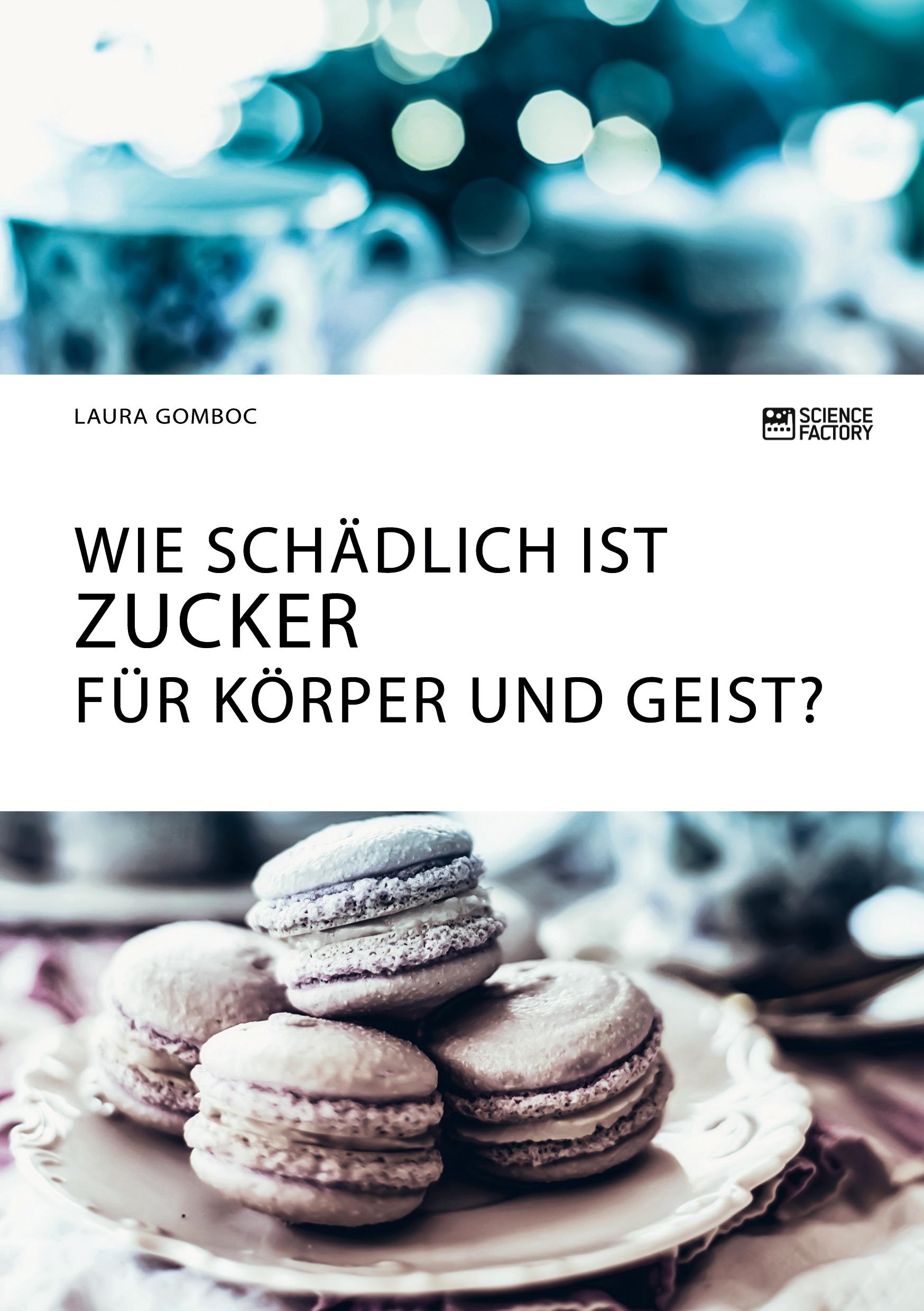 Vorderes Coverbild Wie schädlich ist Zucker für Körper und Geist?