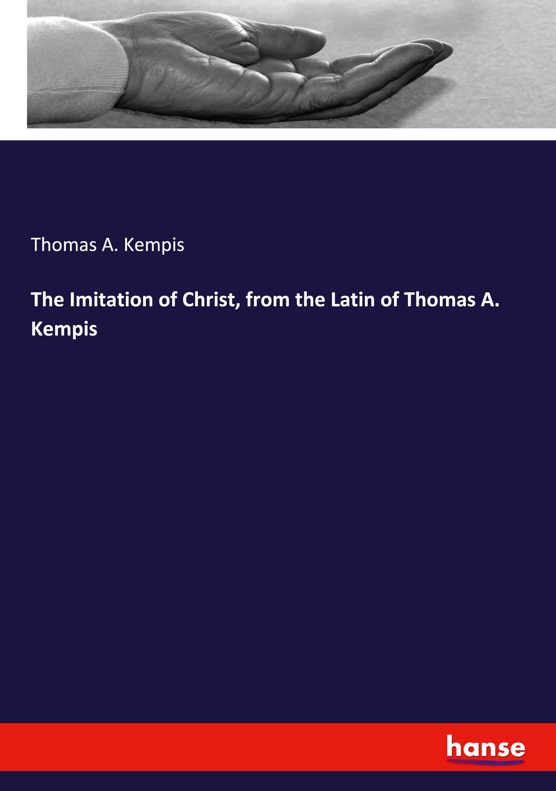 Vorderes Coverbild The Imitation of Christ, from the Latin of Thomas A. Kempis