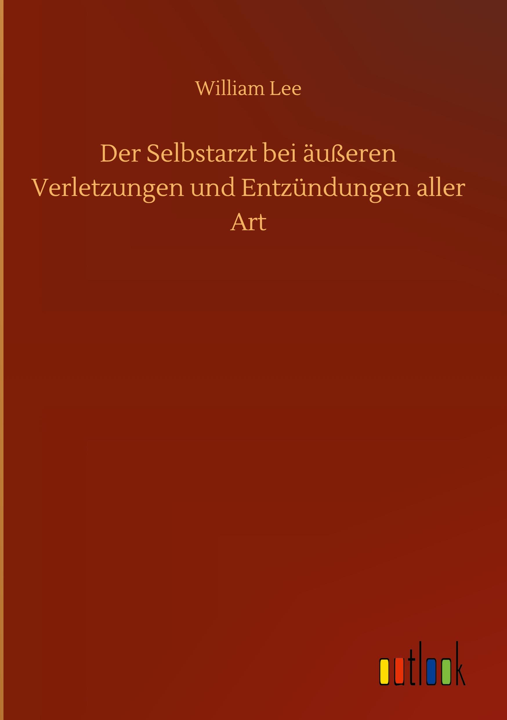 Vorderes Coverbild Der Selbstarzt bei äußeren Verletzungen und Entzündungen aller Art