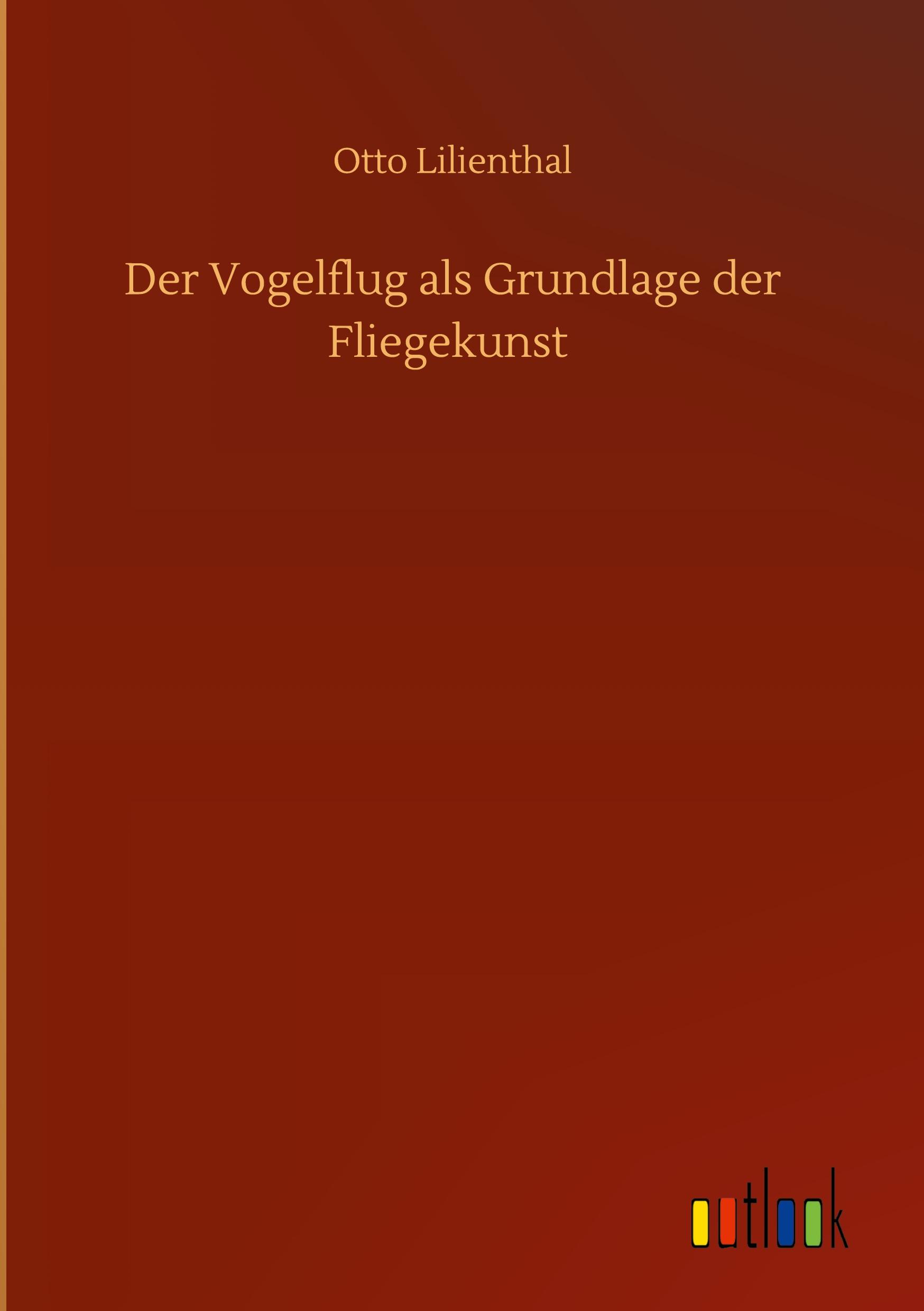 Vorderes Coverbild Der Vogelflug als Grundlage der Fliegekunst