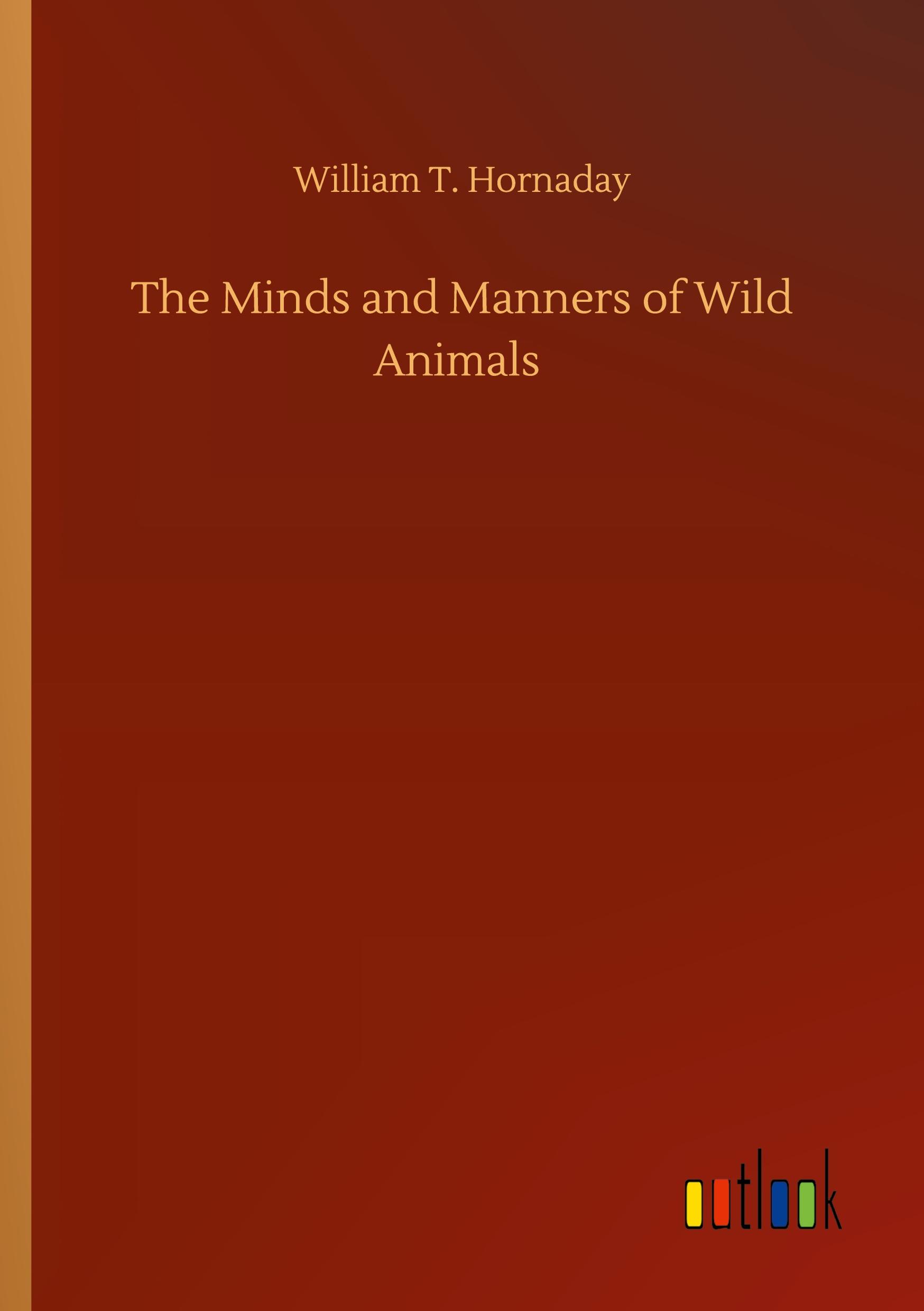 Vorderes Coverbild The Minds and Manners of Wild Animals