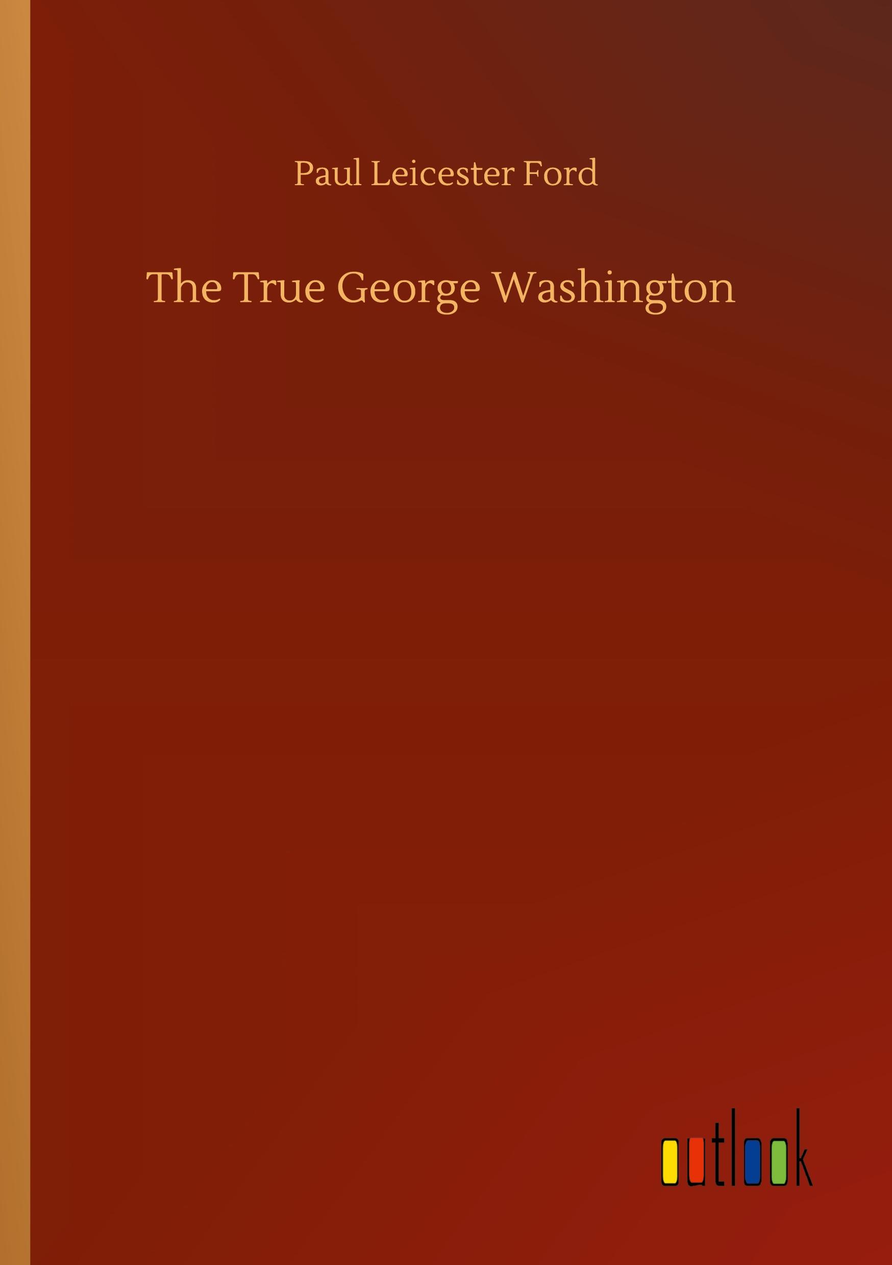 Vorderes Coverbild The True George Washington
