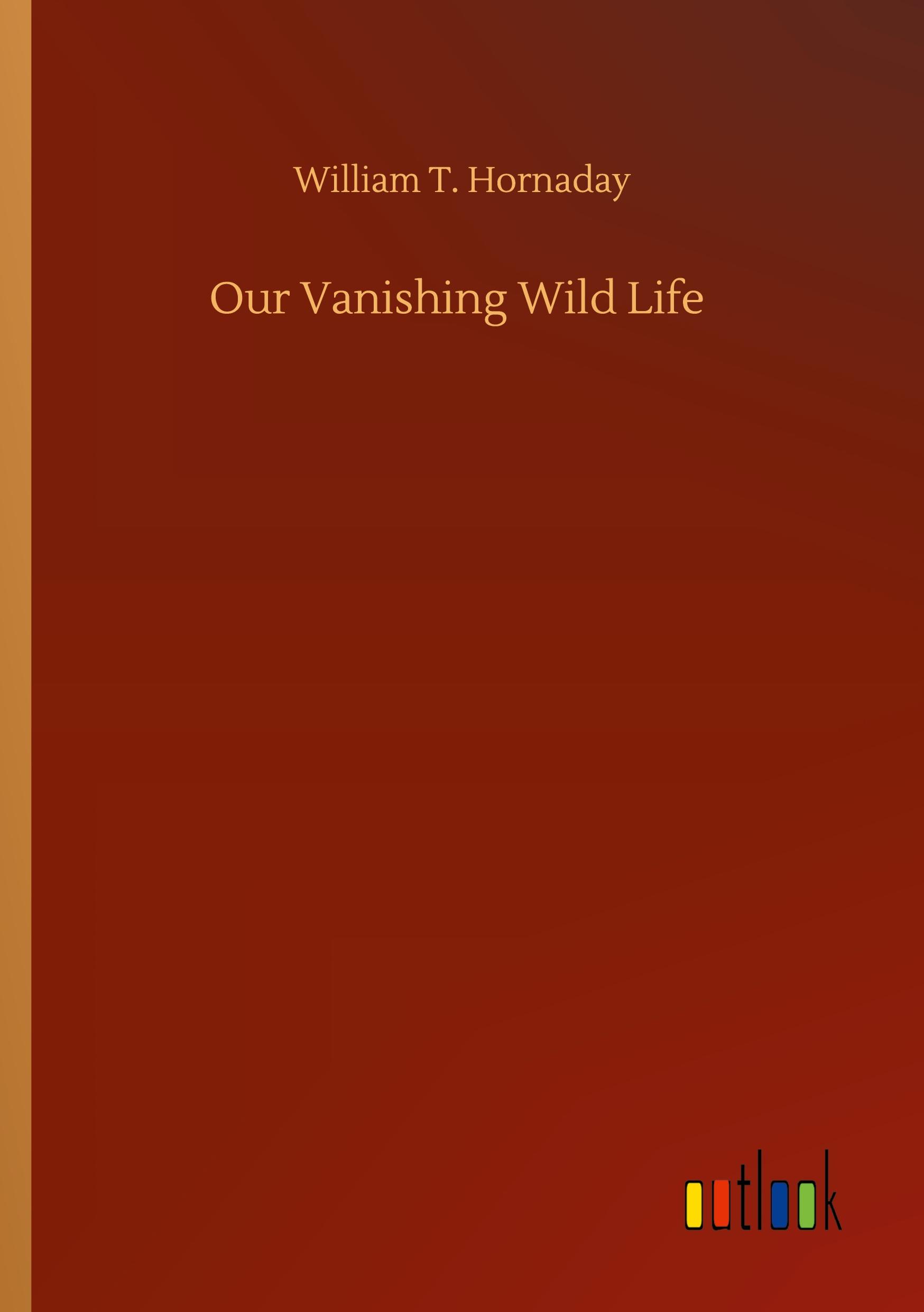 Vorderes Coverbild Our Vanishing Wild Life