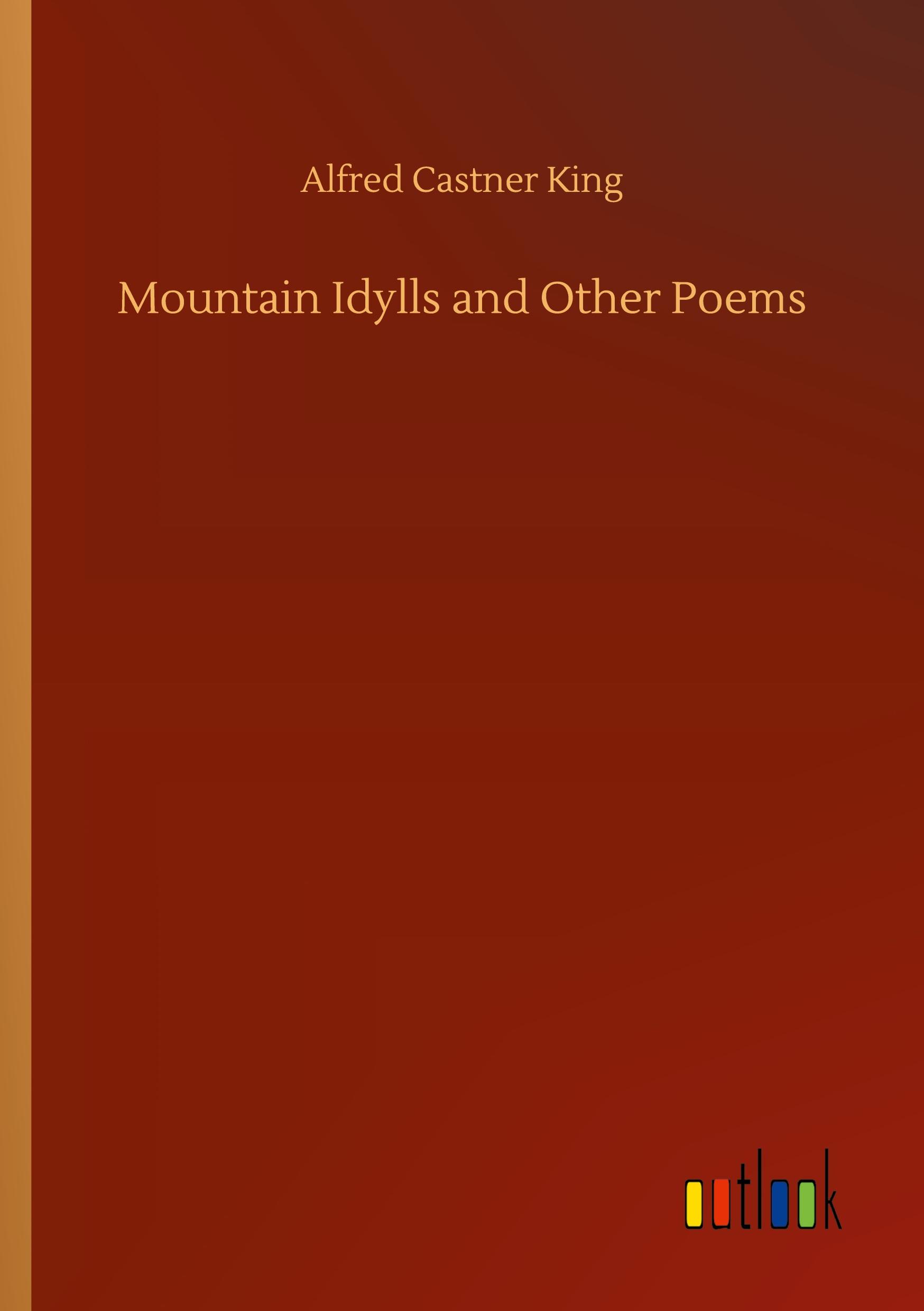 Vorderes Coverbild Mountain Idylls and Other Poems