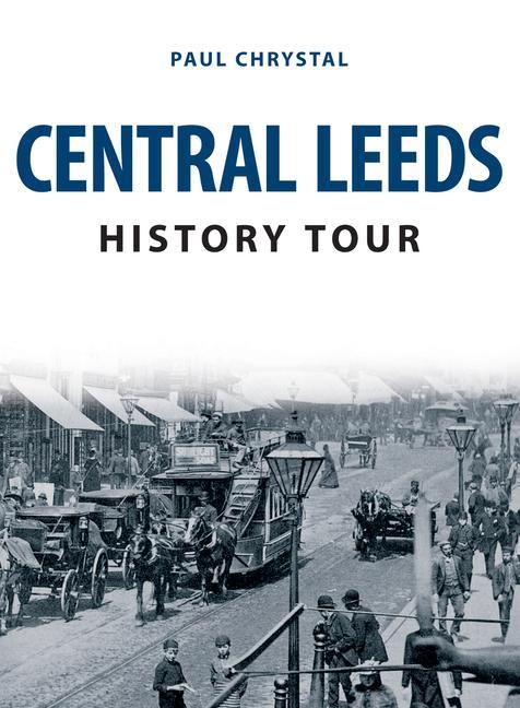 Vorderes Coverbild Central Leeds History Tour