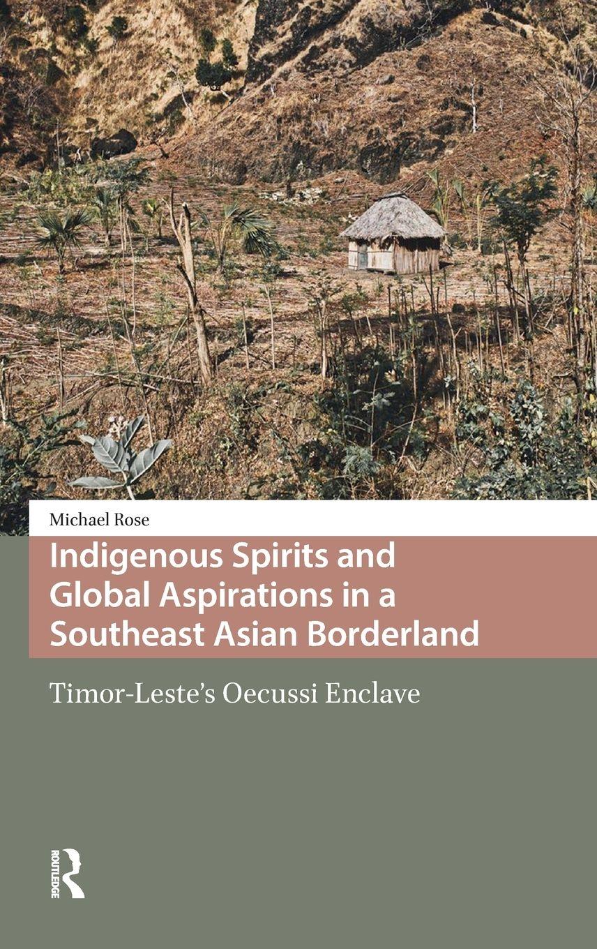 Vorderes Coverbild Indigenous Spirits and Global Aspirations in a Southeast Asian Borderland